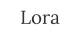Lora